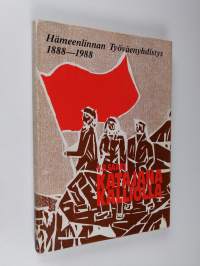 Katajana kalliolla : Hämeenlinnan työväenyhdistys 1888-1988