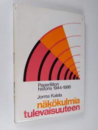 Näkökulmia tulevaisuuteen : Paperiliiton historia 1944-1986