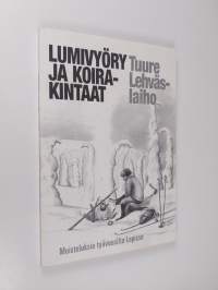 Lumivyöry ja koirakintaat : muisteluksia työvuosilta Lapissa