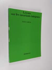 Lecons sur les invariants intégraux