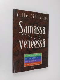 Samassa veneessä : naapuruudesta, ystävyydestä, yhteisestä menneisyydestä