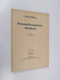 Persoonallisuusperiaate filosofiassa : luentoja Helsingin yliopistossa keväällä 1911