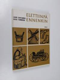 Elettiinpä ennenkin : Kansakoulun historian esivalmistuskurssi