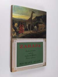 Zarafa : tositarina kirahvin matkasta kaukaisesta Afrikasta Pariisin sydämeen (ERINOMAINEN)