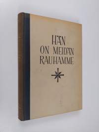 Hän on meidän rauhamme : saarnoja ja kirjoituksia kotihartautta varten