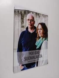 900 000 suomalaista : tositarinoita rahapelaamisesta