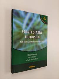 Strategiasta tuloksiin : tehokas johtamisjärjestelmä