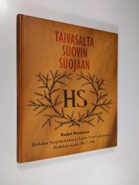 Taivasalta suovin suojaan : Hollolan suojeluskunta ja Lotta Svärd -järjestön Hollolan osasto 1917-1944