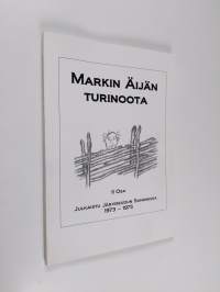 Markin äijän turinoota 2. osa : julkaistu Järviseudun sanomissa 1973-1975