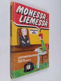 Monessa liemessä : lehtimieskaskuja