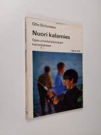 Nuori kalamies : opas urheilukalastuksen harrastukseen