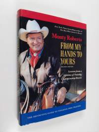 From My Hands to Yours: Lessons from a Lifetime of Training Championship Horses (signeerattu)