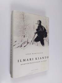 Ilmari Kianto : korpikirjailijan elämä