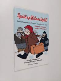 Hyvästi ny Ylistaron köyhät! : sanoo Vuarenmaan Tiina kun Isostakyröstä Amerikkahan lähti : siirtolaishuumoria 2 = Farwell, you poor people of Ylistaro! : Finnish...