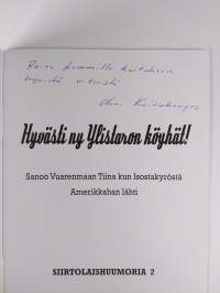 Hyvästi ny Ylistaron köyhät! : sanoo Vuarenmaan Tiina kun Isostakyröstä Amerikkahan lähti : siirtolaishuumoria 2 = Farwell, you poor people of Ylistaro! : Finnish...