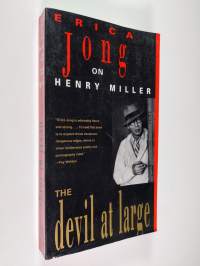 The Devil at Large - Erica Jong on Henry Miller