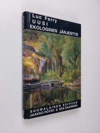 Uusi ekologinen järjestys : puu, eläin, ihminen