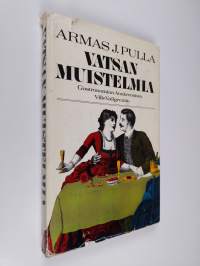 Vatsan muistelmia : Gastronomiaa Anakreonista Ville Vallgreniin