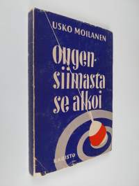 Ongensiimasta se alkoi : erä- ja kalajuttuja vuosien varrelta