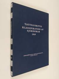 Classificatio morborum et causarum mortis = Tauti- ja kuolinsyyluokitus = Klassifikation av sjukdomar och dödsorsaker : Lääkintöhallituksen hyväksymä otettavaksi ...