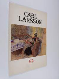 Carl Larsson 1853-1919 : näyttely Amos Andersonin taidemuseossa = utställning i Amos Andersons konstmuseum : Helsinki = Helsingfors 18101981-1011982