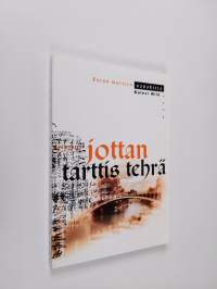 Jottan tarttis tehrä