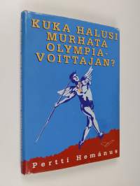 Kuka halusi murhata olympiavoittajan