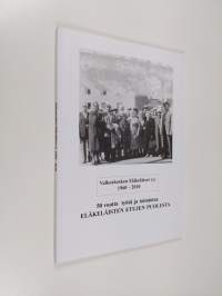 50 vuotta työtä ja toimintaa eläkeläisten etujen puolesta : Valkeakosken eläkeläiset ry 1960-2010