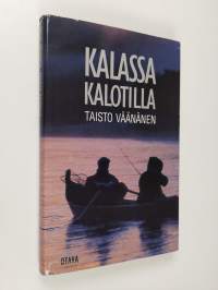 Kalassa Kalotilla : tarinoita pohjoisen kalavesiltä