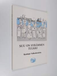 Suu on syrämmen tulkki : kaskuja Valkeakoskelta