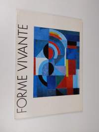 Forme vivante : Ranskan nykytaiteen perinne 1951-1983 = Modernismens tradition i Frankrike