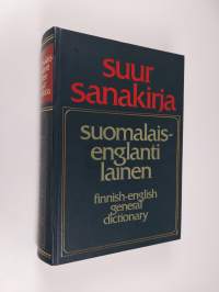 Suomalais-englantilainen suursanakirja = Finnish-English general dictionary