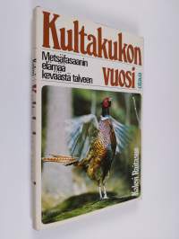 Kultakukon vuosi : metsäfasaanin elämää keväästä talveen