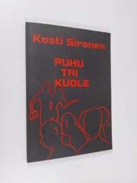 Puhu tai kuole : runoja v 1979-1995 (signeerattu)