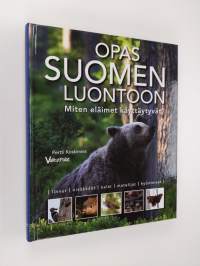 Opas Suomen luontoon : Miten eläimet käyttäytyvät?