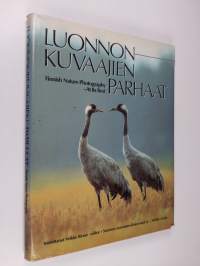 Luonnonkuvaajien parhaat = Finnish nature photography - at its best