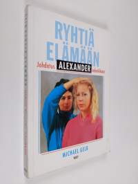Ryhtiä elämään : johdatus Alexander-tekniikkaan