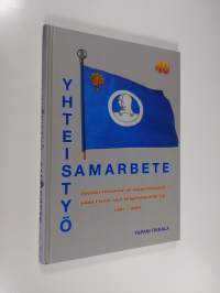 Yhteistyö : Vaasan Rintama- ja Sotaveteraanit 1967-2007 - Samarbete : Vasa Front- och Krigsveteraner r.y. 1967-2007