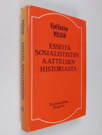 Esseitä sosialististen aatteiden historiasta : (muinaisajasta 1700-luvun lopulle)