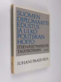 Suomen diplomaattiedustus ja ulkopolitiikan hoito itsenäistymisestä talvisotaan