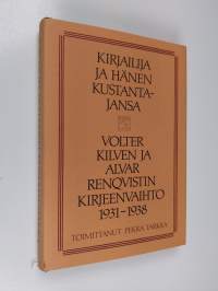 Kirjailija ja hänen kustantajansa : Volter Kilven ja Alvar Renqvistin kirjeenvaihto 1931-1938 (ERINOMAINEN)