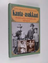Kanta-asukkaat : perhekronikka vuosisadan alun Helsingistä