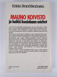 Mauno Koivisto ja kaikki kuninkaan miehet (tekijän omiste)