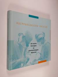 Huippuosaajien yhteisö : 50 vuotta kirurgiaa ja anestesiologiaa Hyksissä