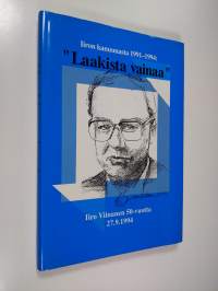 Laakista vainaa : Iiron kanuunasta 1991-1994 (ERINOMAINEN)