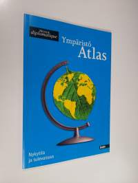 Ympäristöatlas : Nykytila ja tulevaisuus