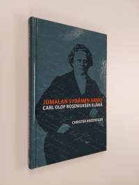 Jumalan sydämen armo : Carl Olof Roseniuksen elämä