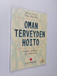 Oman terveyden hoito : lepoa, lääkettä, lääkäriin