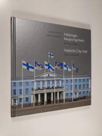 Helsingin kaupungintalo : historiaa ja herkkuja = Helsinki City Hall : history and fine food (ERINOMAINEN)