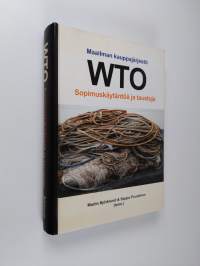 Maailman kauppajärjestö WTO : sopimuskäytäntöä ja taustoja : käsikirja opiskelun ja käytännön työn tueksi